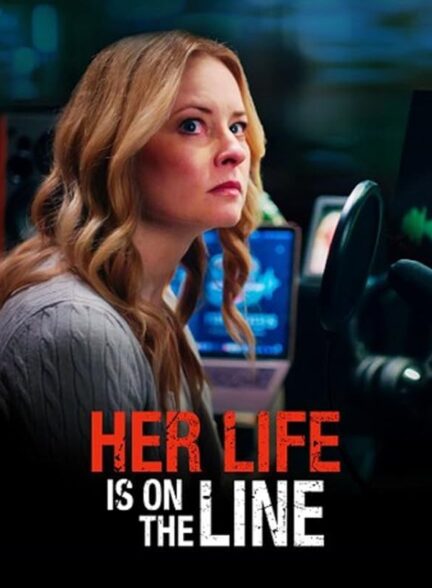 Her Life Is on the Line